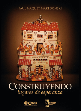CONSTRUYENDO LUGARES DE ESPERANZA - MAQUET, PAUL