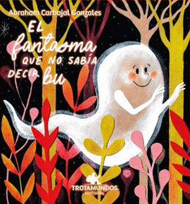 EL FANTASMA QUE NO SABÍA DECIR BU - CARBAJAL GONZALES, ABRAHAM