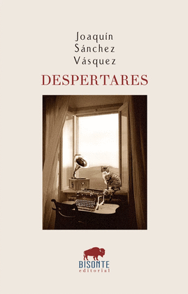 DESPERTARES - SÁNCHEZ VÁSQUEZ, JOAQUÍN
