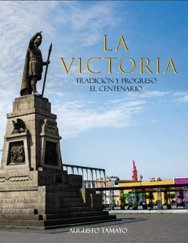 LA VICTORIA, TRADICIÓN Y PROGRESO: EL CENTENARIO (T/B) - TAMAYO, AUGUSTO