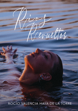 RÍOS REVUELTOS - VALENCIA HAYA DE LA TORRE, ROCÍO