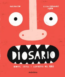 DIOSARIO: DIOSES, SERES Y ESPÍRITUS DEL PERÚ - RIO, MARIANA / FERNÁNDEZ FERRO, ELENA