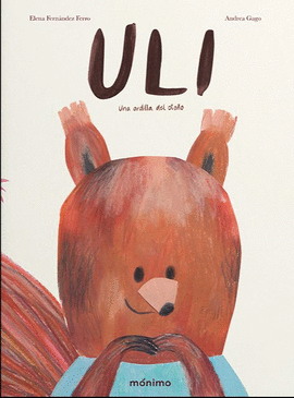 ULI: UNA ARDILLA DEL OTOÑO - FERNÁNDEZ FERRO, ELENA; GAGO, ANDREA