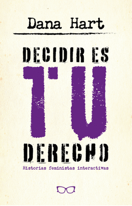 DECIDIR ES TU DERECHO - HART, DANA