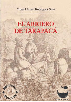 EL ARRIERO DE TARAPACÁ - RODRÍGUEZ SOSA, MIGUEL ÁNGEL