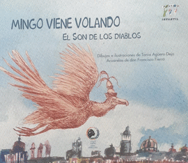 MINGO VIENE VOLANDO: EL SON DE LOS DIABLOS - AGÜERO DEJO, TANIA