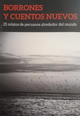 BORRONES Y CUENTOS NUEVOS: 25 RELATOS DE PERUANOS ALREDEDOR DEL M - VARIOS AUTORES