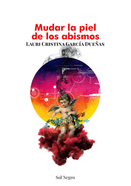 MUDAR LA PIEL DE LOS ABISMOS - GARCÍA DUEÑAS, LAURI CRISTINA