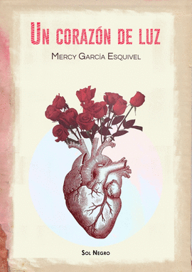 UN CORAZÓN DE LUZ - GARCÍA ESQUIVEL, MERCY