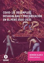 COVID-19: DESEMPLEO, DESIGUALDAD Y PRECARIZACIÓN EN EL PERÚ 2020- - ALARCO, GERMÁN; CASTILLO, CÉSAR