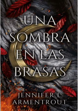 UNA SOMBRA EN LAS BRASAS - ARMENTROUT, JENNIFER L.