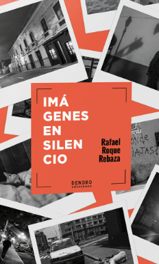 IMÁGENES EN SILENCIO - ROQUE REBAZA, RAFAEL