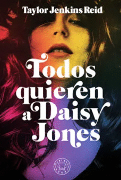 TODOS QUIEREN A DAISY JONES - JENKINS REID, TAYLOR