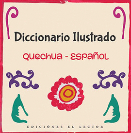 DICCIONARIO ILUSTRADO QUECHUA-ESPAÑOL: EDICIÓN DE CERAFINA CONDOR - CONDORI, CERAFINA
