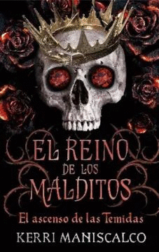 EL REINO DE LOS MALDITOS: EL ASCENSO DE LAS TEMIDAS - MANISCALCO, KERRI