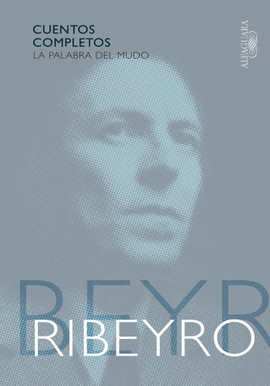 CUENTOS COMPLETOS: LA PALABRA DEL MUDO: LA PALABRA DEL MUDO - RIBEYRO, JULIO RAMÓN