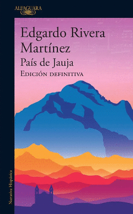PAÍS DE JAUJA: EDICIÓN DEFINITIVA - RIVERA MARTINEZ, EDGARDO