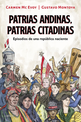 PATRIAS ANDINAS, PATRIAS CITADINAS - MC EVOY, CARMEN / MONTOYA, GUSTAVO