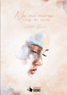 NO ME MIRES MUY DE CERCA - BRAVO, JUDITH