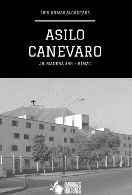 ASILO CANEVARO: JR MADERA  399  - RIMAC - ARMAS ALCÁNTARA, LUIS