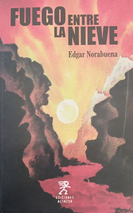 FUEGO ENTRE LA NIEVE - NORABUENA, EDGAR