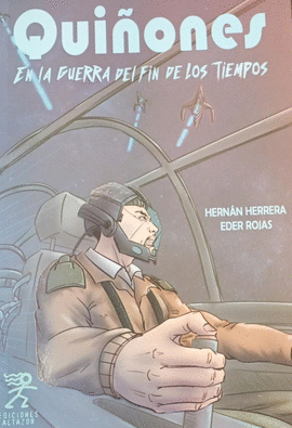 QUIÑONES: EN LA GUERRA DEL FIN DE LOS TIEMPOS - HERRERA, HERNÁN; ROJAS, EDER