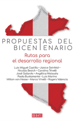 PROPUESTAS DEL BICENTENARIO: RUTAS PARA EL DESARROLLO REGIONAL - VARIOS AUTORES