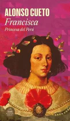 FRANCISCA: PRINCESA DEL PERÚ - CUETO, ALONSO