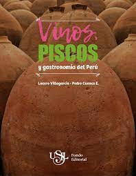 VINOS, PISCOS Y GASTRONOMÍA DEL PERÚ - VILLAGARCÍA, LUCERO; CUENCA, PEDRO