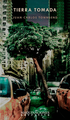 TIERRA TOMADA - TOWNSEND JURADO, JUAN CARLOS