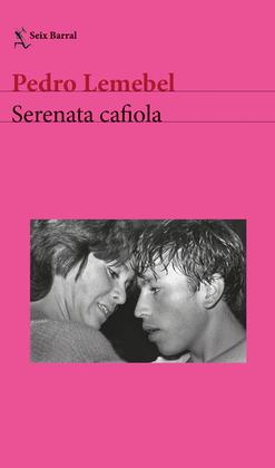 SERENATA CAFIOLA - LEMEBEL, PEDRO
