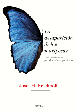 LA DESAPARICIÓN DE LAS MARIPOSAS - REICHHOLF, JOSEF H.