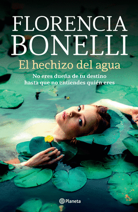 EL HECHIZO DEL AGUA - BONELLI, FLORENCIA