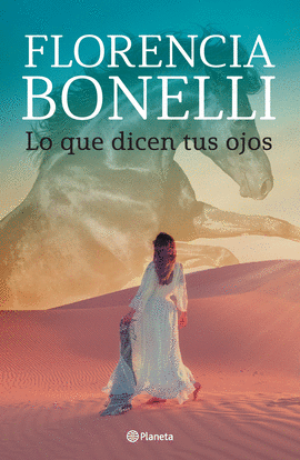 LO QUE DICEN TUS OJOS - BONELLI, FLORENCIA