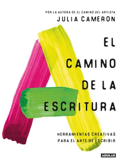 EL CAMINO DE LA ESCRITURA: HERRAMIENTAS CREATIVAS PARA EL ARTE DE - CAMERON, JULIA
