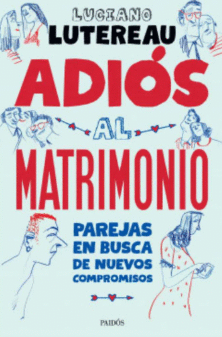 ADIOS AL MATRIMONIO - LUTEREAU, LUCIANO