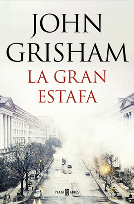 LA GRAN ESTAFA - GRISHAM, JOHN