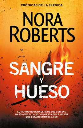 SANGRE Y HUESO (CRÓNICAS DE LA ELEGIDA 2) - ROBERTS, NORA