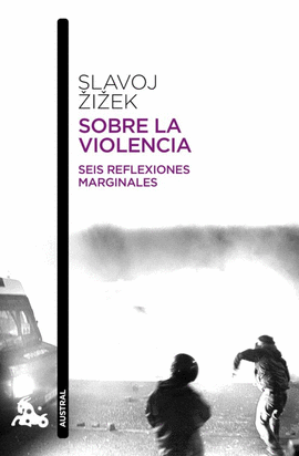 SOBRE LA VIOLENCIA: SEIS REFLEXIONES MARGINALES - ZIZEK, SLAVOJ