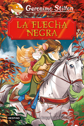 LA FLECHA NEGRA - STILTON, GERONIMO