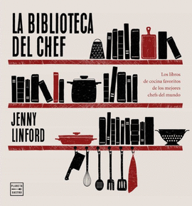 LA BIBLIOTECA DEL CHEF: LOS LIBROS DE COCINA FAVORITOS DE LOS MEJ - LINFORD, JENNY
