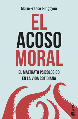 EL ACOSO MORAL: EL MALTRATO PSICOLÓGICO EN LA VIDA COTIDIANA - HIRIGOYEN, MARIE-FRANCE