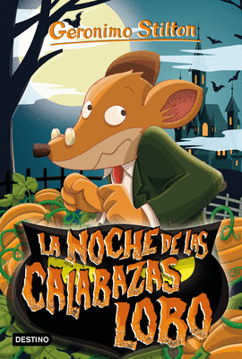 LA NOCHE DE LAS CALABAZAS LOBO - STILTON, GERONIMO