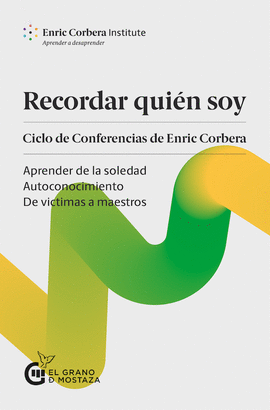 RECORDAR QUIÉN SOY: CICLO DE CONFERENCIAS DE ENRIC CORBERA. - CORBERA, ENRIC