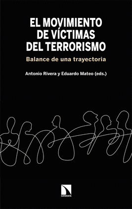 EL MOVIMIENTO DE VÍCTIMAS DEL TERRORISMO: BALANCE DE UNA TRAYECTO - RIVERA BLANCO, ANTONIO; MATEO SANTAMARÍA, EDUARDO