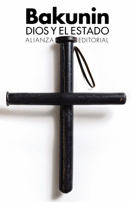 DIOS Y EL ESTADO - BAKUNIN, MIJAÍL