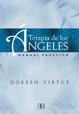TERAPIA DE LOS ÁNGELES: MANUAL PRÁCTICO - VIRTUE, DOREEN