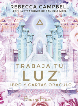 TRABAJA TU LUZ: LIBRO Y CARTAS ORÁCULO - CAMPBELL, REBECCA