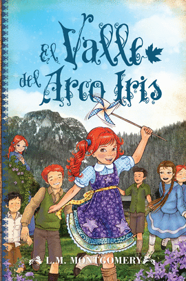 EL VALLE DEL ARCO IRIS. LIBRO VII - MONTGOMERY, LUCY MAUD