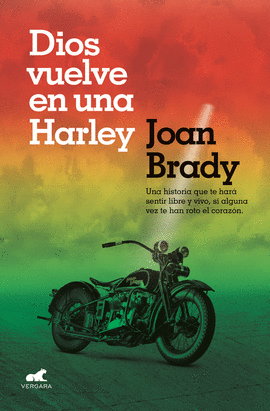 DIOS VUELVE EN UNA HARLEY: UNA HISTORIA QUE TE HARÁ SENTIR LIBRE  - BRADY, JOAN